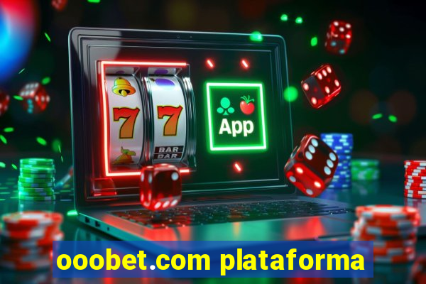 ooobet.com plataforma